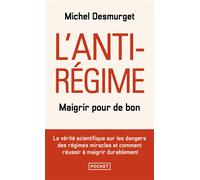 L'anti-régime - Maigrir pour de bon - Michel Desmurget - Pocket - Poche - Guide