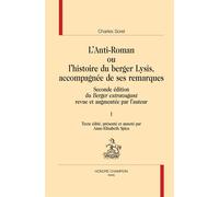 L'anti-roman ou L'histoire du berger Lysis, accompagnée de ses remarques Seconde édition du Berger extravagant revue et augmentée par l'auteur - Charles Sorel - Honore Champion - broché - Essai