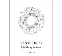 L'antichrist - John Henry Newman - Ad Solem - Livre