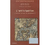 L'anticipation: L'éternel mirage du management ?