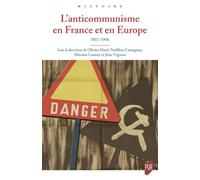 L'anticommunisme en France et en Europe: 1917-1991
