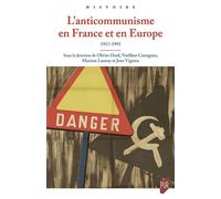 L'anticommunisme en France et en Europe 1917-1991 - Olivier Dard - Presses Universitaires Rennes - broché - Essai
