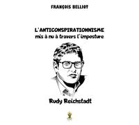 L'anticonspirationnisme mis à nu à travers l'imposture Rudy Reichstadt