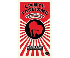 L'antifascisme: Son passé, son présent et son avenir