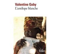 L'antilope blanche - Valentine Goby - Gallimard - Poche - Roman