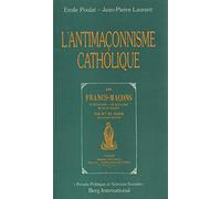 L'Antimaçonnisme catholique. Les Francs-maçons par Mgr de Ségur