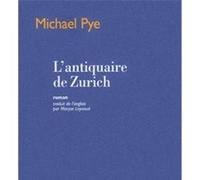 L'antiquaire de Zurich Michael Pye (Auteur), Maryse Leynaud (Traduction)
