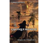 L'ANTIQUE BATAILLE: PREQUEL DES 7 PIERRES DE VIE