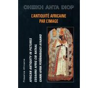 L'Antiquité africaine par l'image African antiquity in pictures; Cosaanu afrig cib nataal; Ganni afrik peññiniraadi ayaawo - Cheikh Anta Diop - Presence Africaine - broché - Beau livre