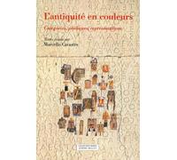 L'Antiquité en couleurs: Catégories, pratiques, représentations