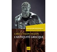Une Histoire Personnelle Et Philosophique Des Arts - L'antiquité Grecque