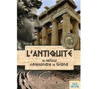 L'antiquité : le retour d'Alexandre le Grand G