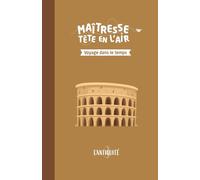 L'Antiquité: Les voyages dans le temps