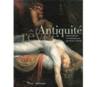 L'Antiquité rêvée Innovations et résistances au XVIIIᵉ siècle - Marc Fumaroli - Gallimard - relié - Catalogue d'exposition