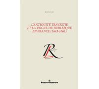 L'Antiquité travestie et la vogue du burlesque en France (1643-1661)