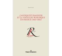 L'Antiquité travestie et la vogue du burlesque en France (1643-1661) - Jean Leclerc - Hermann - broché - Essai
