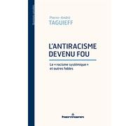 L'antiracisme devenu fou Le "racisme systémique" et autres fables - Pierre-André Taguieff - Hermann - broché - Essai
