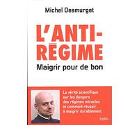 L'antirégime - Maigrir pour de bon