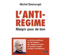 L'antirégime Maigrir pour de bon - Michel Desmurget - Belin - broché - Essai