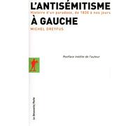 L'antisémitisme À Gauche - Histoire D'un Paradoxe, De 1830 À Nos Jours