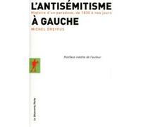 L'antisémitisme À Gauche - Histoire D'un Paradoxe, De 1830 À Nos Jours