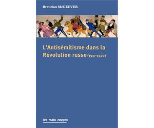 L'Antisémitisme dans la Révolution russe 1917-1919 - Brendan McGeever - Nuits Rouges - broché - Etude