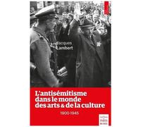Jacques Lambert – L'antisémitisme dans le monde des arts et de la culture – 1900-1945
