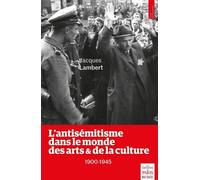 L'antisémitisme dans le monde des arts et de la culture - 1900-1945 - Jacques Lambert - De Paris Eds Max Chaleil - broché - Essai