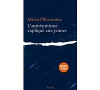 L'Antisémitisme expliqué aux jeunes Michel Wieviorka (Auteur)