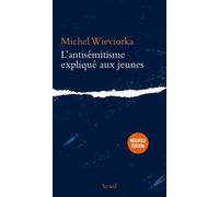 L'Antisémitisme expliqué aux jeunes - Michel Wieviorka - Seuil - broché - Essai