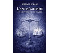 L'Antisémitisme, son Histoire et ses causes
