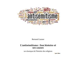 L'antisémitisme : Son histoire et ses causes Un classique de l'histoire des religions - Bernard Lazare - Culturea - broché - Essai