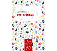L'antispécisme - Valéry Giroux - Que Sais-Je - Poche - Essai