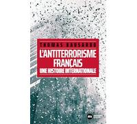 L'antiterrorisme français: Une histoire internationale