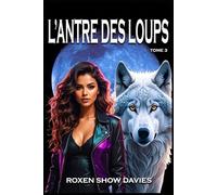 L'ANTRE DES LOUPS: LE DERNIER ROYAUME