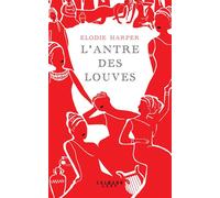 L'antre des louves - Elodie Harper - Calmann-Levy - broché - Roman