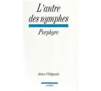 L'antre des nymphes dans l'Odyssée Guy Lardreau (Auteur), Yann Le Lay (Traduction)