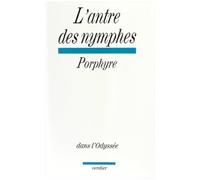 L'Antre des nymphes dans l'Odyssée Précédé de La philosophie de Porphyre