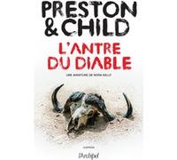 L'antre du diable Douglas Preston (Auteur), Lincoln Child (Auteur), Sébastian Danchin (Traduction)