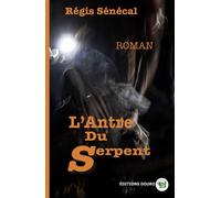 L'Antre du Serpent - Régis Sénécal - Douro - broché - Roman