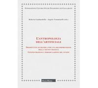 L'antropologia dell'artificiale. Prospettive di ricerca per una ricomprensione della tecno-umanità. Configurazioni e rimodulazioni del pathos