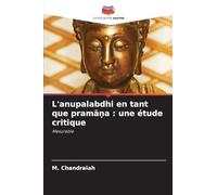 L'anupalabdhi en tant que pramāṇa: une étude critique