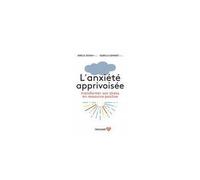 L'anxiete apprivoisee Transformer son stress en ressource positive - SEIDAH AMELIE - Trecarre - broché - Guide
