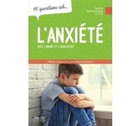 L'anxiété chez l'enfant et l'adolescent - 10 questions sur... Caroline Berthiaume (Auteur)