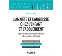 L'anxiété et l'angoisse chez l'enfant et l'adolescent Georges Cognet (Auteur)