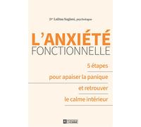 L'anxiété fonctionnelle - 5 étapes pour apaiser la panqiue et retrouver le calme intérieur - Lalitaa Suglani - L'homme Eds De - broché - Guide