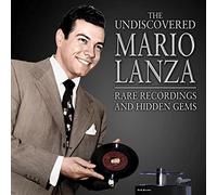 Lanza, Mario - Undiscovered Mario Lanza: Rare Recordings and Hidd