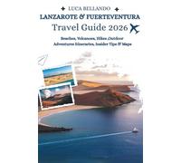 Lanzarote and fuerteventura travel guide 2026: Beaches, Volcanoes, Hikes & Outdoor Adventures Itineraries, Insider Tips & Maps