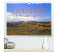 Lanzarote Aus Vulkanen geboren (hochwertiger Premium Wandkalender 2026 DIN A2 quer), Kunstdruck in Hochglanz: Eine Reise über die Insel Lanzarote ... der einzigartigen Vulkanlandschaften.