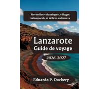 Lanzarote Guide de voyage 2026-2027